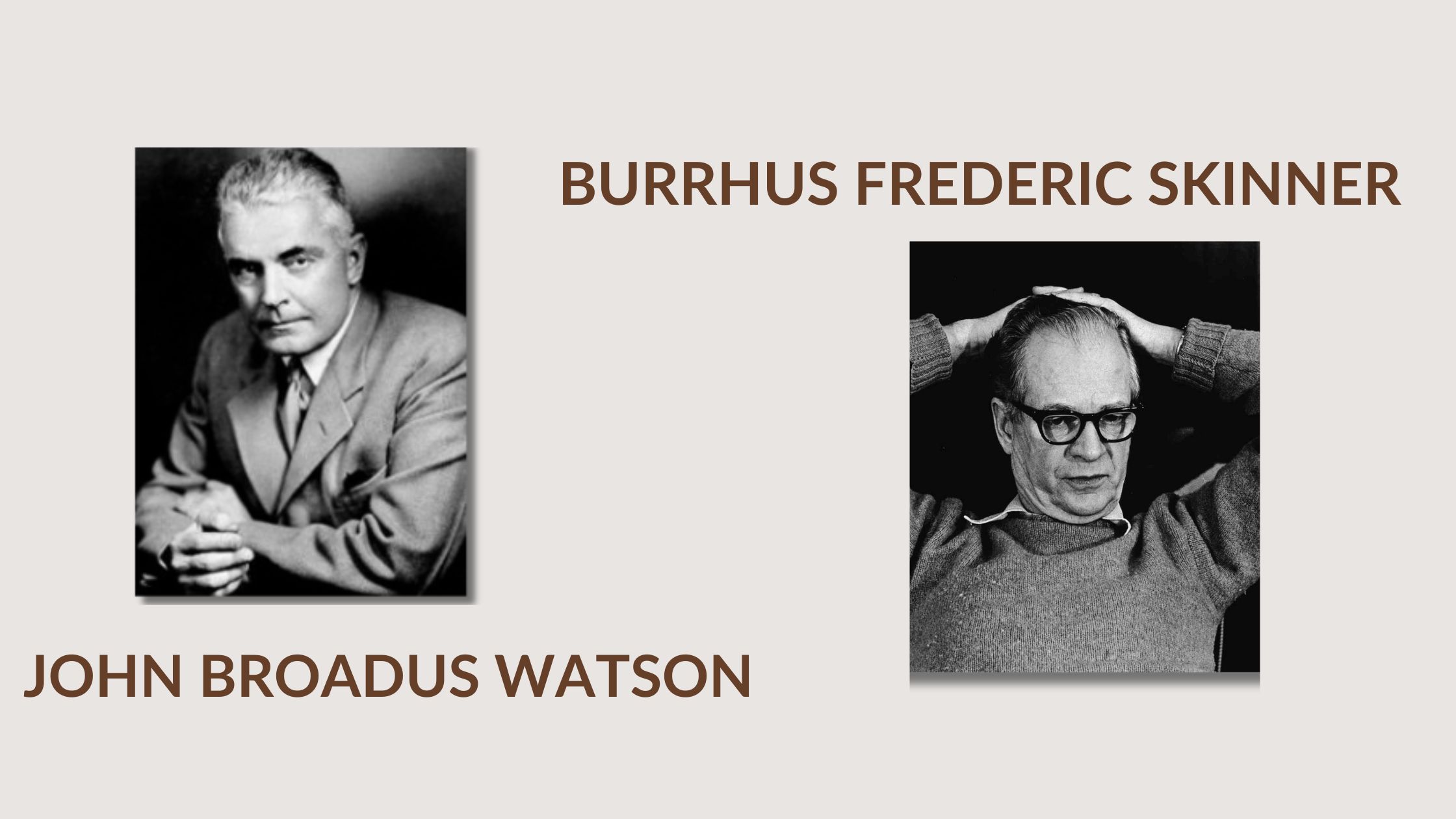 Burrhus Frederic Skinner et John Broadus Watson