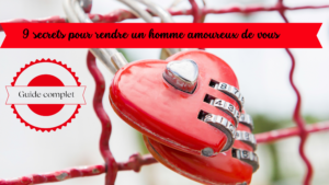 love Les 9 secrets pour rendre un homme amoureux de vous