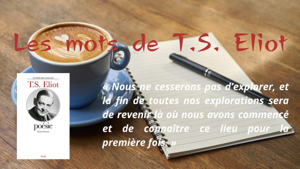 1 Les mots de T.S. Eliot