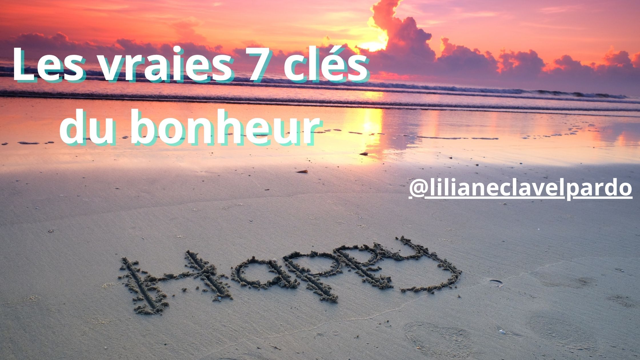 Les vraies 7 clés du bonheur