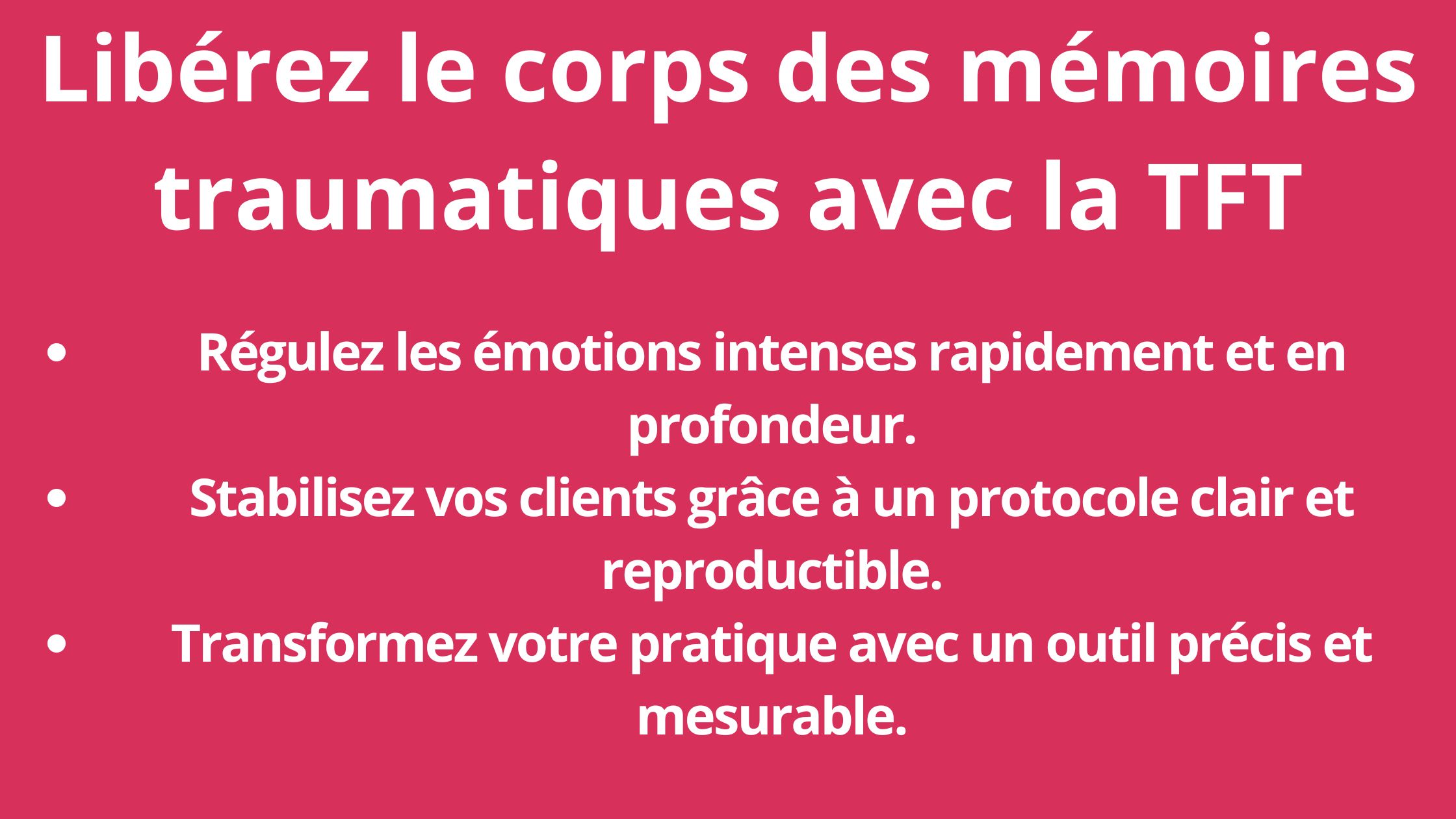 Libérez le corps des mémoires traumatiques avec la TFT